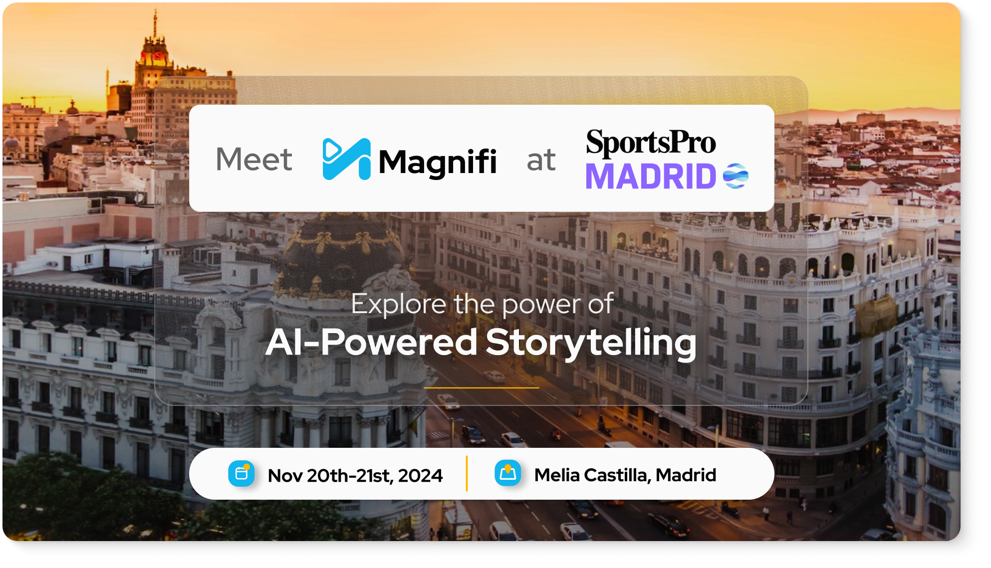 Magnifi at SportsPro Madrid 2024 (November 20-21, 2024)